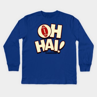 Oh Hai Funny SLogan Kids Long Sleeve T-Shirt